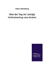 Was der Tag mir zutrï¿½gt