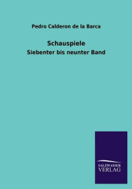 Title: Schauspiele, Author: Pedro Calderon de la Barca