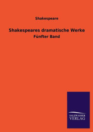 Title: Shakespeares Dramatische Werke, Author: Shakespeare