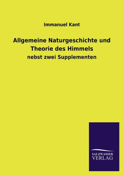 Allgemeine Naturgeschichte Und Theorie Des Himmels