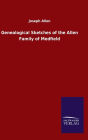 Genealogical Sketches of the Allen Family of Medfield