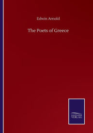 Title: The Poets of Greece, Author: Edwin Arnold