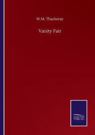 Title: Vanity Fair, Author: W M Thackeray