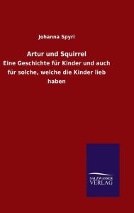 Title: Artur und Squirrel, Author: Johanna Spyri