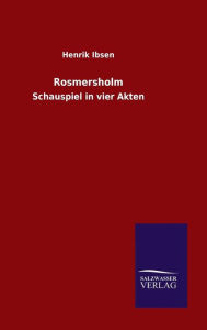 Title: Rosmersholm, Author: Henrik Ibsen