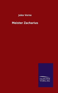 Title: Meister Zacharius, Author: Jules Verne