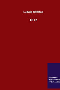 Title: 1812, Author: Ludwig Rellstab