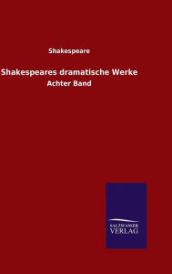 Title: Shakespeares dramatische Werke, Author: Shakespeare