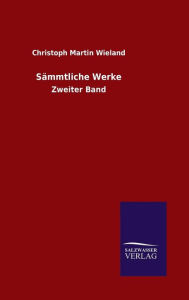 Title: Sämmtliche Werke, Author: Christoph Martin Wieland