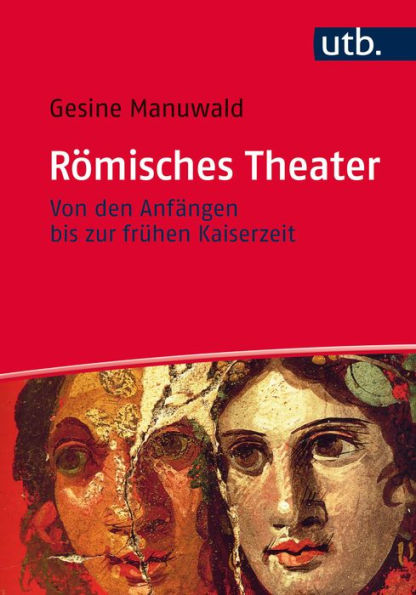 Römisches Theater: Von den Anfängen bis zur frühen Kaiserzeit