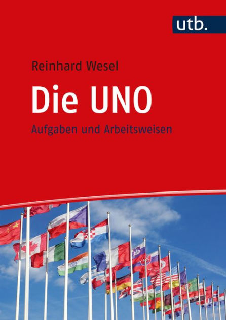 Die Uno Aufgaben Und Arbeitsweisen By Reinhard Wesel Nook Book Ebook Barnes Noble