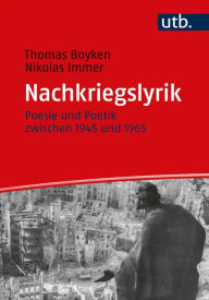 Title: Nachkriegslyrik: Poesie und Poetik zwischen 1945 und 1965, Author: Thomas Boyken