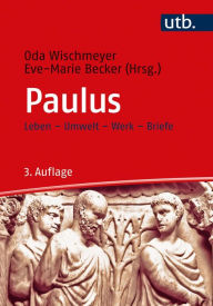 Title: Paulus: Leben - Umwelt - Werk - Briefe, Author: Oda Wischmeyer