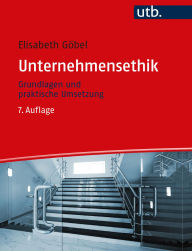 Title: Unternehmensethik: Grundlagen und praktische Umsetzung, Author: Elisabeth Göbel