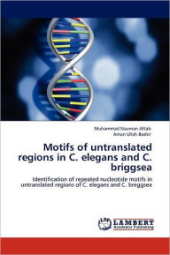 Title: Motifs of Untranslated Regions in C. Elegans and C. Briggsea, Author: Muhammad Nauman Aftab