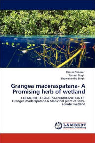 Title: Grangea Maderaspatana- A Promising Herb of Wetland, Author: Karuna Shanker