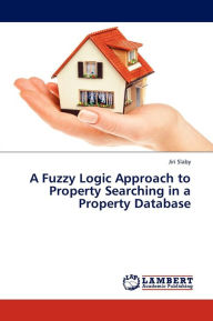 A Fuzzy Logic Approach to Property Searching in a Property Database