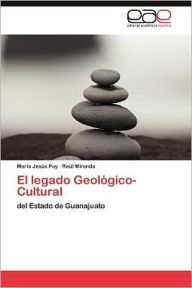 Title: El legado Geológico-Cultural, Author: Puy María Jesús