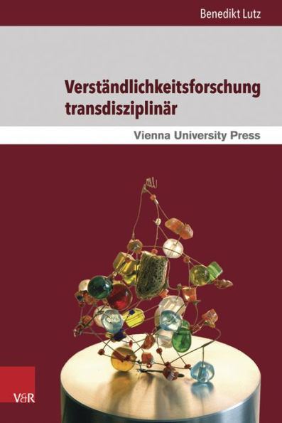 Verstandlichkeitsforschung transdisziplinar: Pladoyer fur eine anwenderfreundliche Wissensgesellschaft