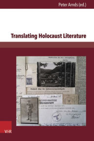 Title: Translating Holocaust Literature, Author: Peter Arnds