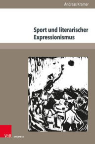 Title: Sport und literarischer Expressionismus, Author: Andreas Kramer