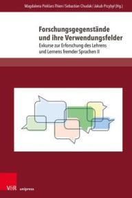 Title: Forschungsgegenstande und ihre Verwendungsfelder: Exkurse zur Erforschung des Lehrens und Lernens fremder Sprachen II, Author: Sebastian Chudak