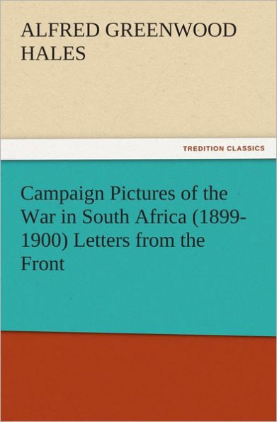 Campaign Pictures of the War in South Africa (1899-1900) Letters from the Front