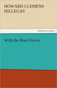 Title: With the Boer Forces, Author: Howard Clemens Hillegas