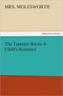 The Tapestry Room A Child's Romance