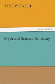 Title: Myth and Science An Essay, Author: Tito Vignoli