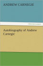 Autobiography of Andrew Carnegie