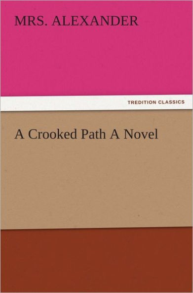 A Crooked Path A Novel