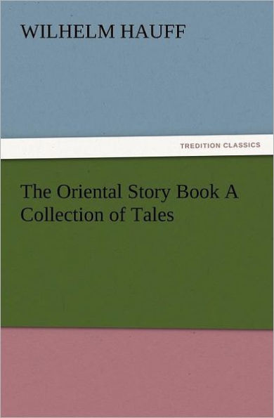 The Oriental Story Book a Collection of Tales
