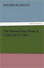 The Oriental Story Book a Collection of Tales