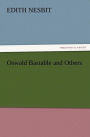 Oswald Bastable and Others