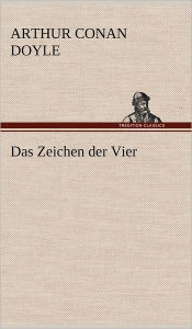 Title: Das Zeichen Der Vier, Author: Arthur Conan Doyle