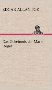 Title: Das Geheimnis Der Marie Roget, Author: Edgar Allan Poe