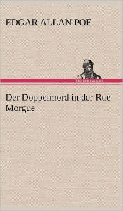 Title: Der Doppelmord in Der Rue Morgue, Author: Edgar Allan Poe