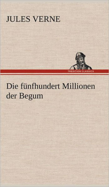 Die Funfhundert Millionen Der Begum