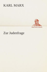 Title: Zur Judenfrage, Author: Karl Marx