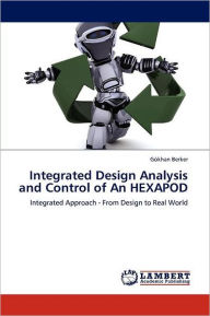 Title: Integrated Design Analysis and Control of an Hexapod, Author: G. Khan Berker