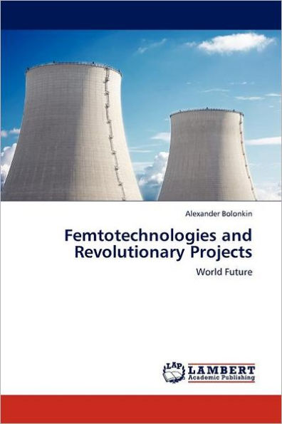 Femtotechnologies and Revolutionary Projects