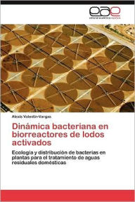 Title: Dinámica bacteriana en biorreactores de lodos activados, Author: Valentín-Vargas Alexis