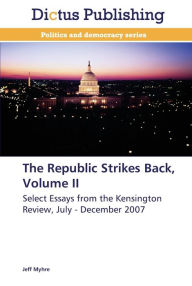 Title: The Republic Strikes Back, Volume II, Author: Jeff Myhre