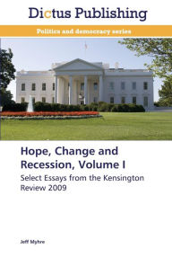 Title: Hope, Change and Recession, Volume I, Author: Jeff Myhre