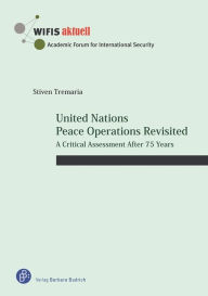 Title: United Nations Peace Operations Revisited: A Critical Assessment After 75 Years, Author: Stiven Tremaria