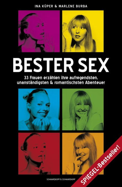 Bester Sex 33 Frauen erzählen ihre aufregendsten, unanständigsten und