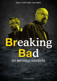 Title: Breaking Bad: Der inoffizielle Serienguide, Author: Ensley F. Guffey