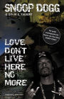 Snoop Dogg - Love Don't Live Here No More: Ein autobiographischer Roman