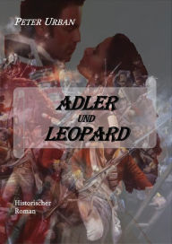 Title: Adler und Leopard Gesamtausgabe: Band 2 der Warlord-Serie, Author: Peter Urban